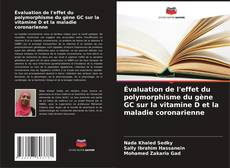 Capa do livro de Évaluation de l'effet du polymorphisme du gène GC sur la vitamine D et la maladie coronarienne 