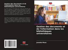 Gestion des documents et de l'information dans les bibliothèques universitaires kitap kapağı