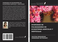 Couverture de DIVERSIDAD DE POLINIZADORES EN ECOSISTEMAS AGRÍCOLAS Y HORTÍCOLAS