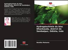 Capa do livro de Hydrogéochimie du bloc Dhankauda, district de Sambalpur, Odisha, Inde 