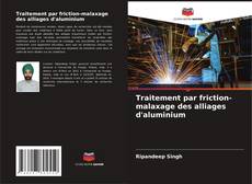 Capa do livro de Traitement par friction-malaxage des alliages d'aluminium 