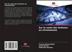 Capa do livro de Sur la route des histones au chromosome 