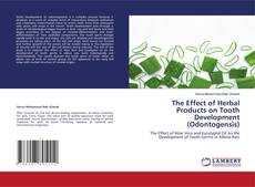 Borítókép a  The Effect of Herbal Products on Tooth Development (Odontogensis) - hoz