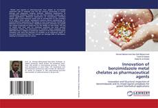 Capa do livro de Innovation of benzimidazole metal chelates as pharmaceutical agents 