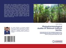 Capa do livro de Phytopharmacological studies of Solanum indicum berries. 