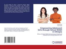 Couverture de Empowering Adolescent Girls through School WASH in Ethiopia