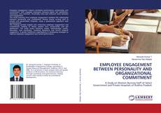 Portada del libro de EMPLOYEE ENGAGEMENT BETWEEN PERSONALITY AND ORGANIZATIONAL COMMITMENT