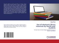 Capa do livro de Use of electronic library resources by fourth-year students 