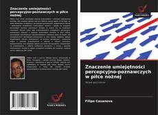 Portada del libro de Znaczenie umiejętności percepcyjno-poznawczych w piłce nożnej
