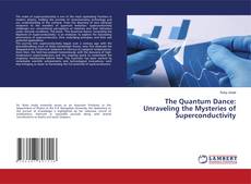 Buchcover von The Quantum Dance: Unraveling the Mysteries of Superconductivity