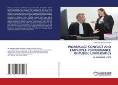 Couverture de WORKPLACE CONFLICT AND EMPLOYEE PERFORMANCE IN PUBLIC UNIVERSITIES