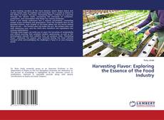 Buchcover von Harvesting Flavor: Exploring the Essence of the Food Industry
