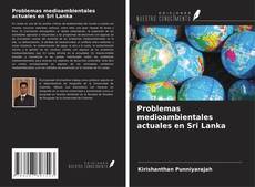 Couverture de Problemas medioambientales actuales en Sri Lanka