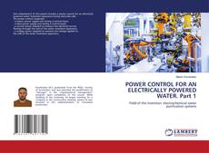 Capa do livro de POWER CONTROL FOR AN ELECTRICALLY POWERED WATER. Part 1 