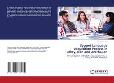 Borítókép a  Second Language Acquisition Process in Turkey, Iran and Azerbaijan - hoz