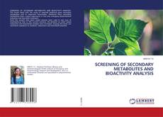 Capa do livro de SCREENING OF SECONDARY METABOLITES AND BIOACTIVITY ANALYSIS 