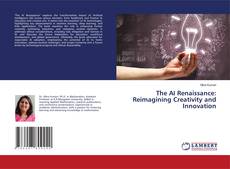 Borítókép a  The AI Renaissance: Reimagining Creativity and Innovation - hoz