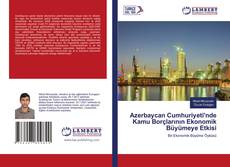 Portada del libro de Azerbaycan Cumhuriyeti'nde Kamu Borçlarının Ekonomik Büyümeye Etkisi