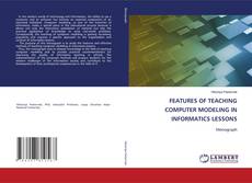FEATURES OF TEACHING COMPUTER MODELING IN INFORMATICS LESSONS kitap kapağı