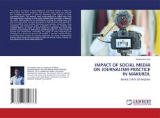 IMPACT OF SOCIAL MEDIA ON JOURNALISM PRACTICE IN MAKURDI,的封面