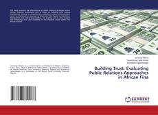 Couverture de Building Trust: Evaluating Public Relations Approaches in African Fina