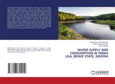 Capa do livro de WATER SUPPLY AND CONSUMPTION IN TARKA LGA, BENUE STATE, NIGERIA 