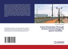 Couverture de Crime Prevention Through Environmental Design in sports facilities