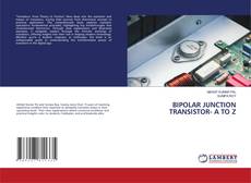 Capa do livro de BIPOLAR JUNCTION TRANSISTOR- A TO Z 