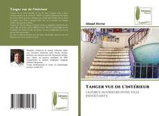 Portada del libro de Tanger vue de l'intérieur