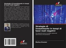 Couverture de Strategie di investimento in tempi di tassi reali negativi