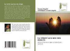 Portada del libro de La vérité aux bou des doigts