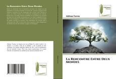 Portada del libro de La Rencontre Entre Deux Mondes