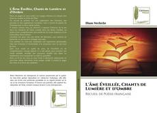 Bookcover of L'Âme Éveillée, Chants de Lumière et d'Ombre