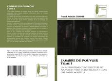 L'OMBRE DU POUVOIR Tome I kitap kapağı