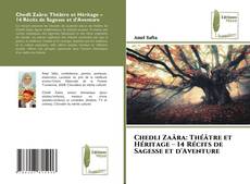 Chedli Zaâra: Théâtre et Héritage – 14 Récits de Sagesse et d'Aventure kitap kapağı