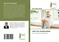 Couverture de UNE VIE D'ANGOISSE
