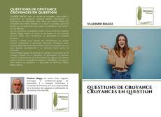 Copertina di QUESTIONS DE CROYANCE CROYANCES EN QUESTION