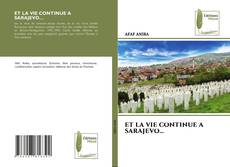 Couverture de ET LA VIE CONTINUE A SARAJEVO…