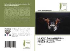 Couverture de La bouc-émissarisation, une justice des yayas noirs de Sassou