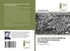 Borítókép a  La Femme du Gouverneur ou Lettres d’Amour d’Afrique - hoz