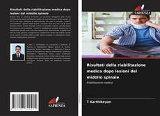 Copertina di Risultati della riabilitazione medica dopo lesioni del midollo spinale