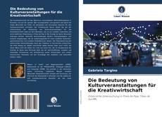 Couverture de Die Bedeutung von Kulturveranstaltungen für die Kreativwirtschaft