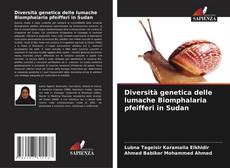 Copertina di Diversità genetica delle lumache Biomphalaria pfeifferi in Sudan