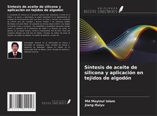 Обложка Síntesis de aceite de silicona y aplicación en tejidos de algodón