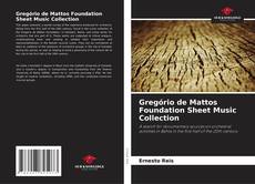 Buchcover von Gregório de Mattos Foundation Sheet Music Collection