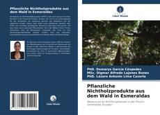 Buchcover von Pflanzliche Nichtholzprodukte aus dem Wald in Esmeraldas