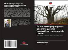 Buchcover von Étude pétrographique et géochimique des pegmatites contenant de l'étain