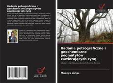 Badania petrograficzne i geochemiczne pegmatytów zawierających cynę kitap kapağı