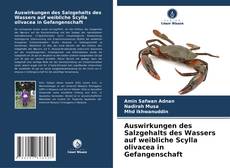 Auswirkungen des Salzgehalts des Wassers auf weibliche Scylla olivacea in Gefangenschaft的封面