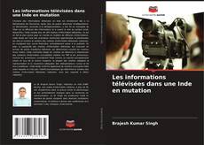 Buchcover von Les informations télévisées dans une Inde en mutation
